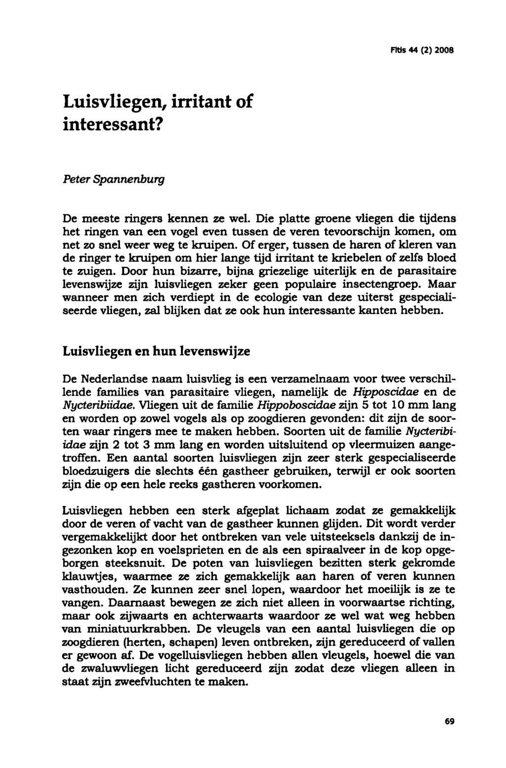 FitJs 44 (2) 2008 Luisvliegen, irritant of interessant? Peter Spannenburg De meeste ringers kennen ze wel.