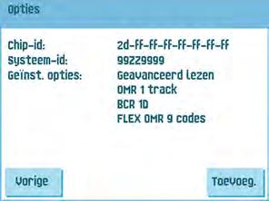 Wat zijn gelicentieerde opties? In het menu Opties wordt de volgende informatie weergegeven: Chip-id Systeem-id Geïnst. opties. Deze softwareopties worden ingeschakeld met licentiecodes.