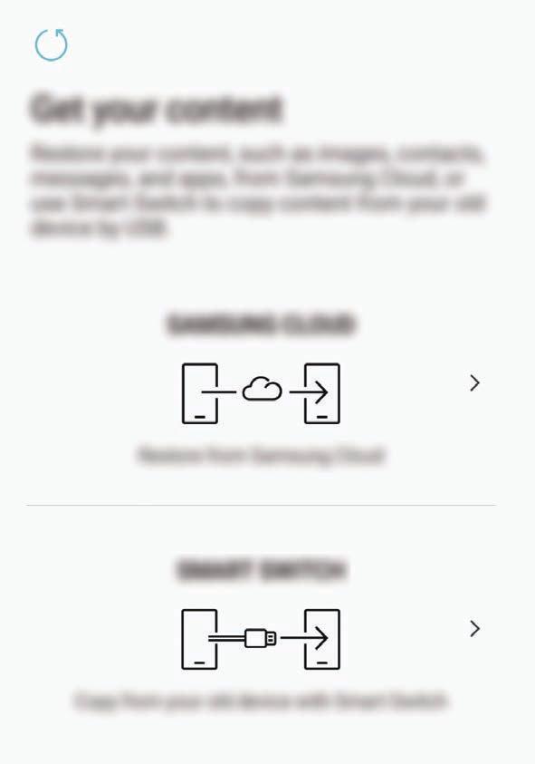 Raadpleeg Samsung account voor meer informatie. 7 Haal uw inhoud op uit Samsung Cloud of een ouder apparaat.