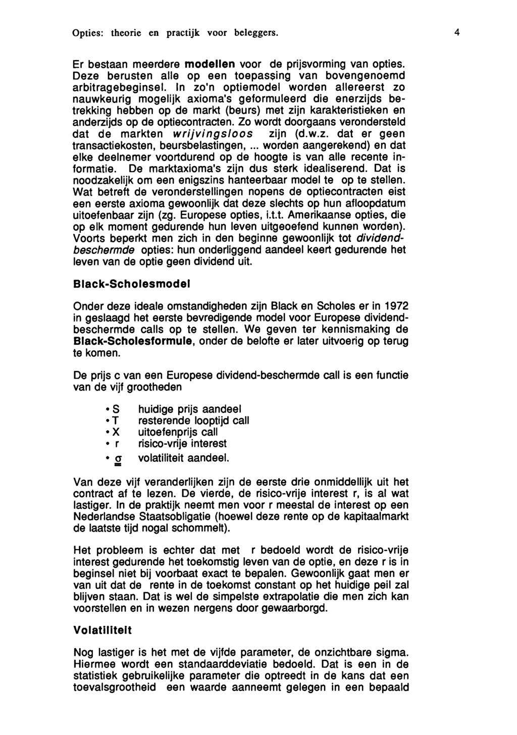 4 Er bestaan meerdere modellen voor de prijsvorming van opties.
