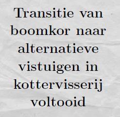 Visserijsector anno 2016 Stand van zaken Opbrengst kottersector Besomming 262 mln.