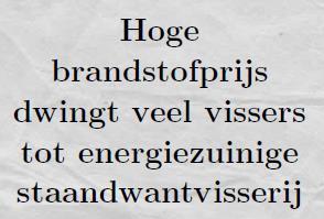 Visserijsector anno 2007 Stand van zaken Opbrengst kottersector Besomming 256 mln.