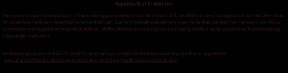 4. Zorgpad chronische hepatitis B en C vanuit patiëntenperspectief In dit zorgpad zijn vragen voor u opgenomen die u kunt gebruiken bij uw bezoek aan de behandelaar voor uw chronische hepatitis.