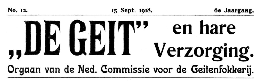 1916-2016 NOG ONS VAKBLAD DOOR DE JAREN HEEN We beginnen de reis bij het begin, toen de eerste uitgaven van ons geitenvakblad een feit waren.