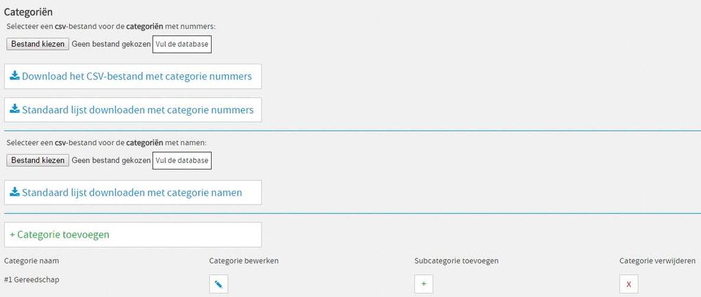 Categoriën wijzigen Hier kunt u standaard lijsten van de categoriën downloaden, categoriën handmatig toevoegen, uploaden of handmatig de categoriën indelen. Bij een categorie hoort een nummer.