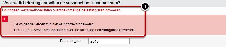 23 Gebruikershandleiding Online Verzamelloonstaat 1.19 Meldingen De Applicatie kent verschillende meldingen om de gebruiker te waarschuwen.