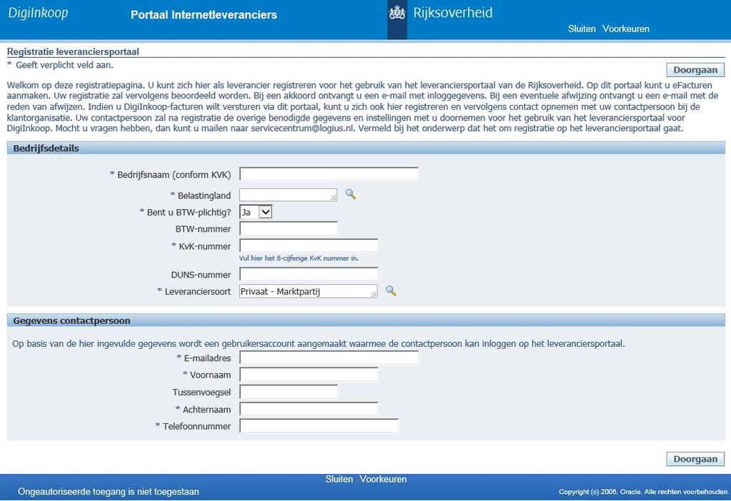 Handleiding Zelfregistratie e-factuurportaal Voordat u start met de zelfregistratie, is het handig dat u de volgende gegevens bij de hand heeft: Uw KvK-nummer, KvK-vestigingsnummer (dit nummer is