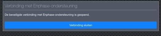 Open een verbinding voor Enphaseprobleemoplossing Onder Verbinding met Enphaseondersteuning is er een optie om een verbinding te openen zodat Enphase op afstand probleemoplossing kan uitvoeren Als u