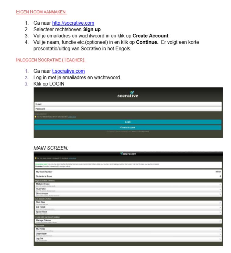 6 2.3 Socrative U kan deze app gebruiken op ipad, iphone en ipod. U heeft twee accounts op de toepassing. Een docentenversie en een studentenversie.