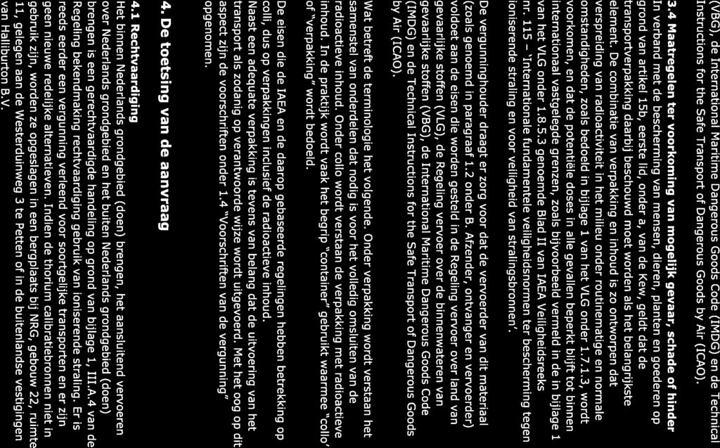 (VBG), de International Maritime Dangerous Goods Code (IMDG) en de Technical Instructions for the Safe Transport of Dangerous Goods by Air (ICAO). 3.