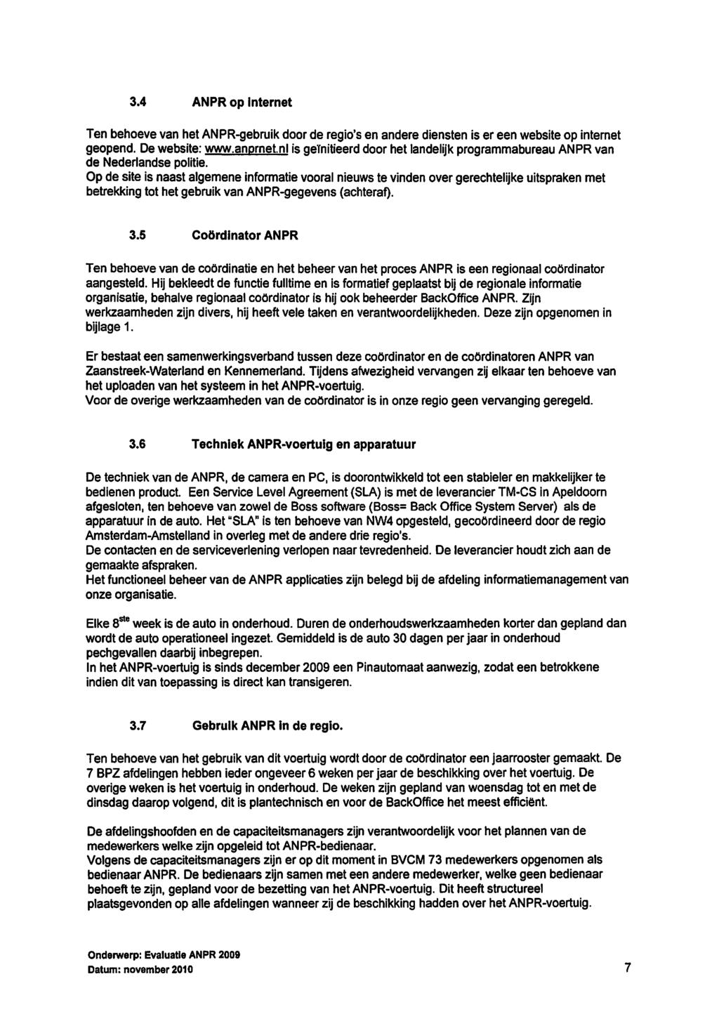 3.4 ANPRop Internet Ten behoeve van het ANPR-gebruik door de regio's en andere diensten is er een website op internet geopend. De website: www.anpmet.