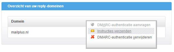 Door op Instructies verzenden te klikken, ontvangt u opnieuw de e-mail met instructies. Aanvullende informatie DMARC: https://dmarc.
