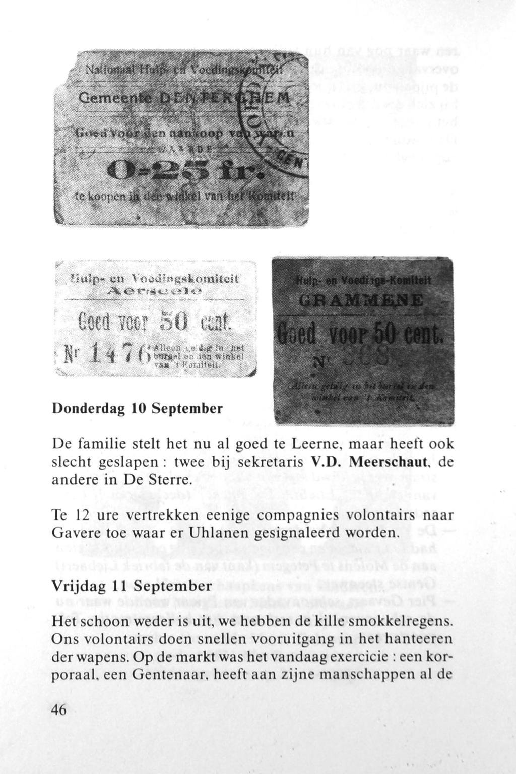 Donderdag 10 September De familie stelt het nu al goed te Leerne, maar heeft ook slecht geslapen: twee bij sekretaris V.D. Meerschaut, de andere in De Sterre.