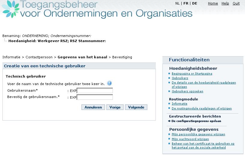 Kies een technische gebruikersnaam (*) Klik op Volgende Karakteristieken van een technische gebruikersnaam: Minimum 8 maximum 20 karakters Enkel cijfers (0-9) en de letters van het alfabet (a-z) zijn