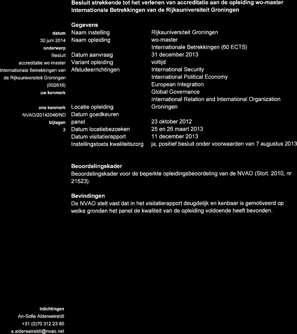 nederl ands - v I a a ms e acueditati eor gani s ati e Besluit Besluit strekkende tot het verlenen van accreditatie aan de opleiding wo-master lnternationale Betrekkingen van de Rijksuniversiteit