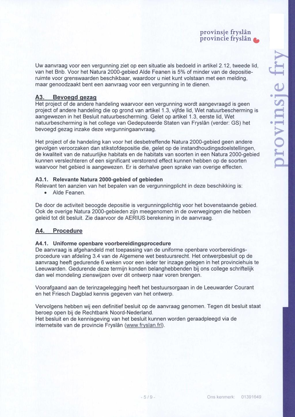 Uw aanvraag voor een vergunning ziet op een situatie als bedoeld in artikel 2.12, tweede lid, van het Bnb.