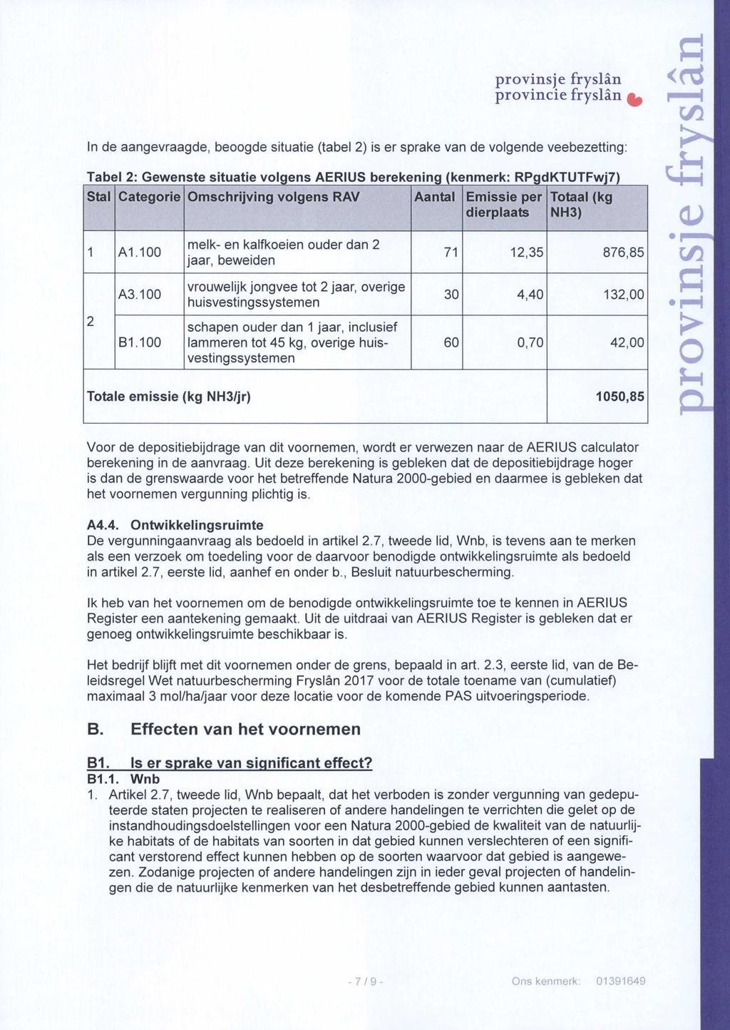 <r In de aangevraagde, beoogde situatie (tabel 2) is er sprake van de volgende veebezetting: Tabel 2: Gewenste situatie volgens AERIUS berekening (kenmerk: RPgdKTUTFwj?