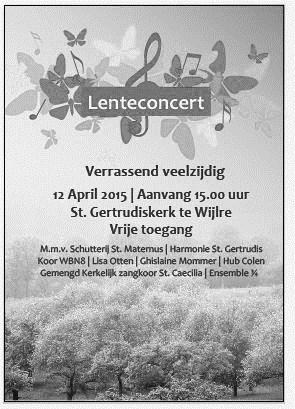 Lenteconcert Verrassend veelzijdig Nog even en het is zover. het lenteconcert Verrassend veelzijdig op zondag 12 april a.s. om 15.00 uur in de parochiekerk te Wijlre.