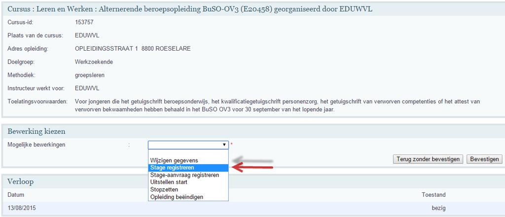 7 Registratie van de werkervaring (= stage) 7.1 Stage registreren Met 'Stage' wordt hier elke werkervaring bedoeld in het kader van de alternerende beroepsopleiding.