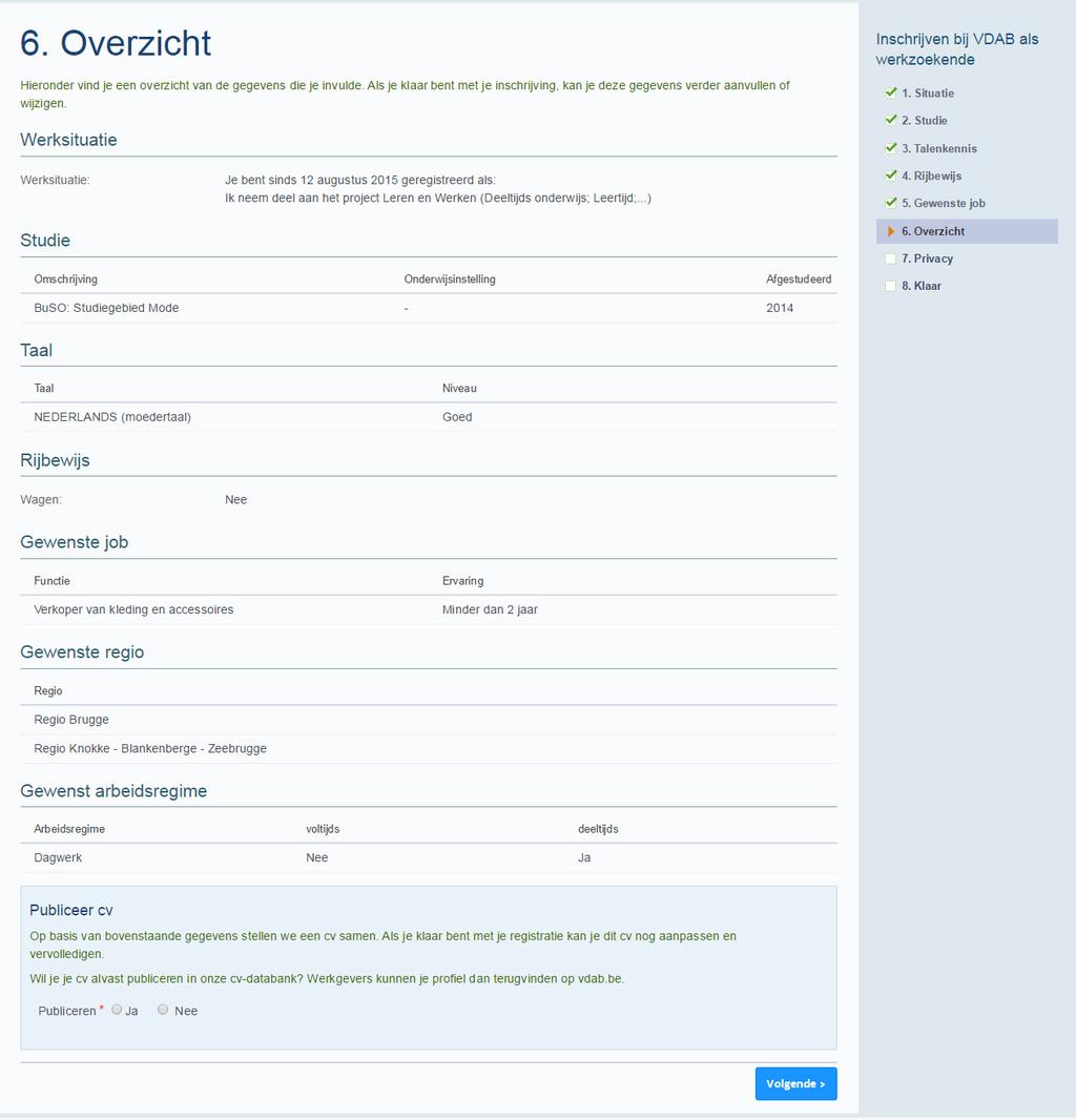 BIJLAGE 1 Je krijgt nu een overzicht te zien van alle gegevens die je invulde.