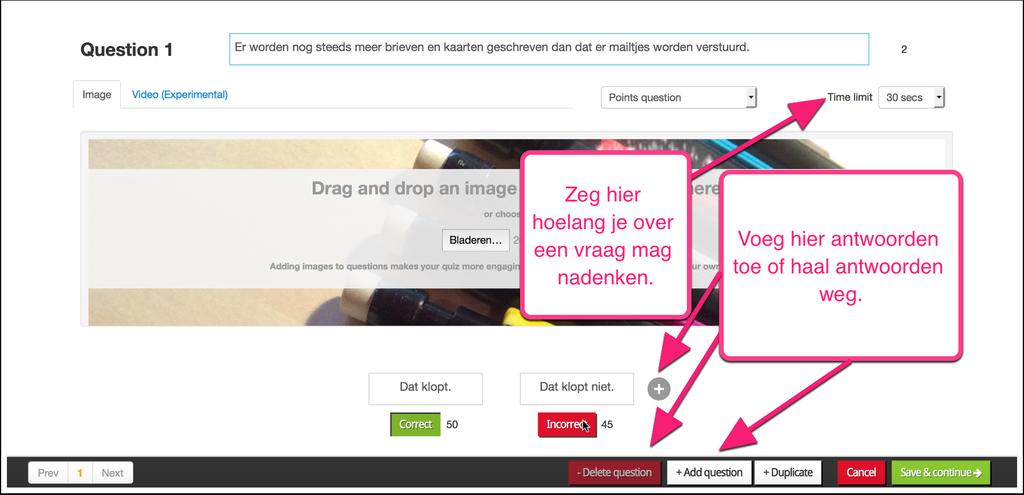 Quizvragen Hier maak je je quizvragen. Je kunt er plaatjes aan toevoegen. Maak zoveel vragen als je wilt, maar bedenk dat een hele lange quiz ook wel saai kan worden.