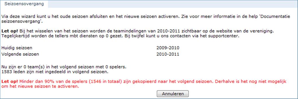 wedstrijden) van het huidige seizoen zijn afgelopen kan het nieuwe seizoen geactiveerd worden.