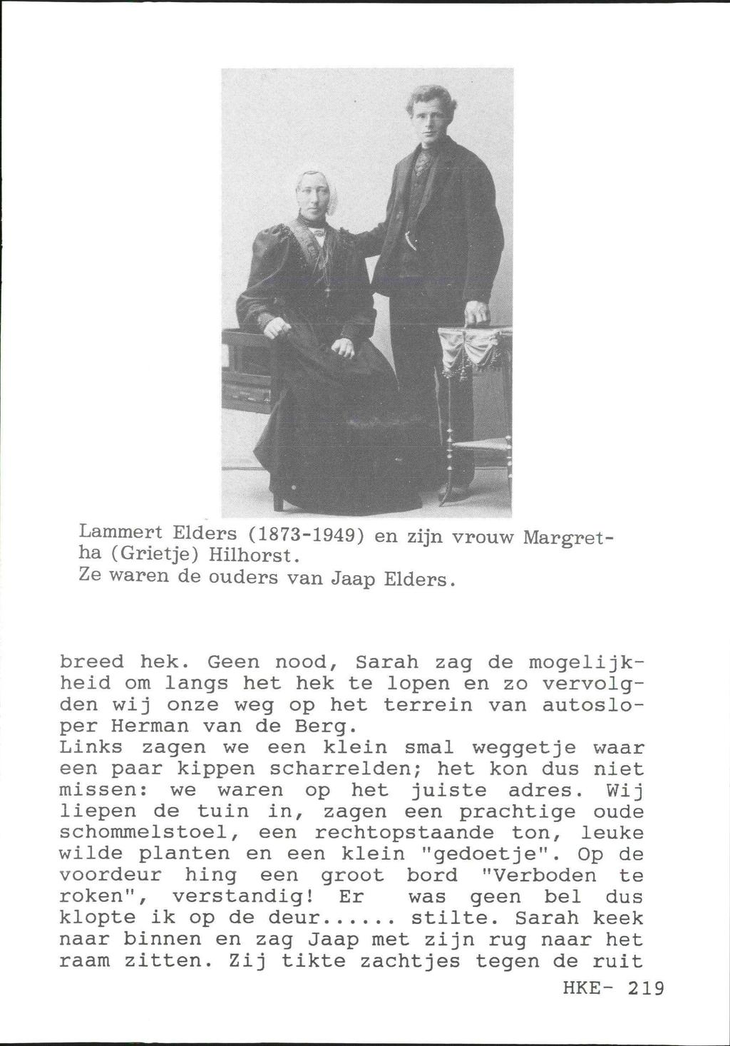 Lammert Elders (1873-1949) en zijn vrouw Margretha (Grietje) Hilhorst. Ze waren de ouders van Jaap Elders. breed hek.