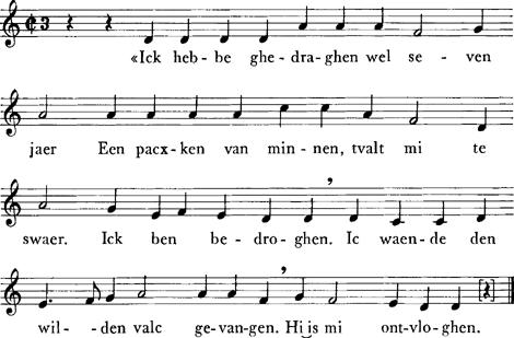 100 44 Ick hebbe ghedraghen wel seven jaer Een oudt liedeken AL XC melodie tekst Een oudt liedeken 1. + Ick hebbe ghedraghen wel seven jaer Een pacxken van minnen, tvalt mi te swaer.