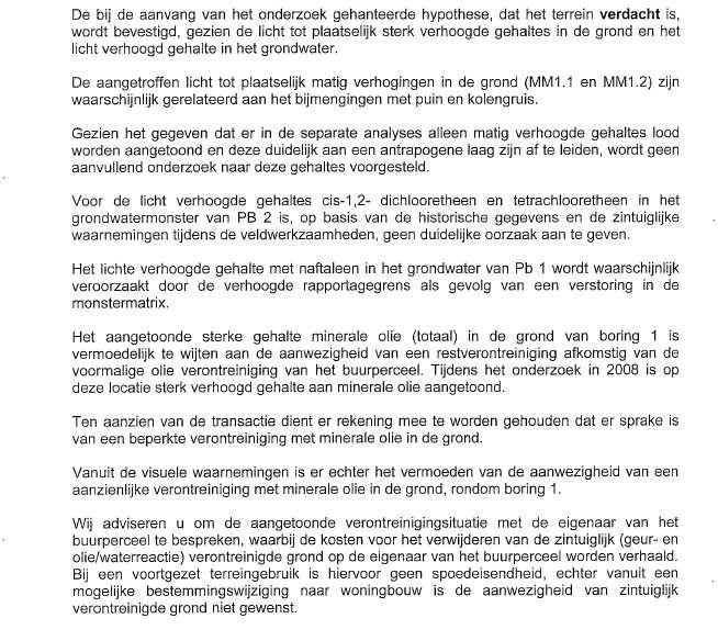 Conclusie Bodemonderzoek 3 oktober 2011: Afleverzuil van een benzinepompinstallatie: Zintuiglijk is in de grond geen verontreiniging met minerale olie aangetroffen.