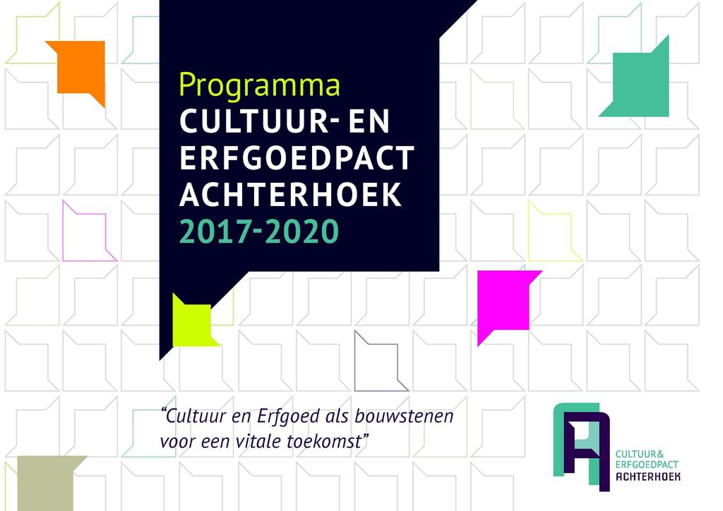 Programma CULTUUR-EN ERFGOEDPACT ACHTERHOEK 2017-2020 r r z "Cultuur en