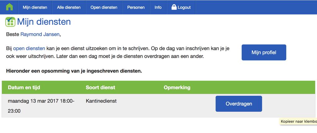 Via de balk bovenin (die boven elke pagina staat) kun je navigeren, naar jouw pagina s: Het huisje brengt je steeds weer op bovenstaande pagina. Mijn Diensten brengt je op de pagina met jouw taken.
