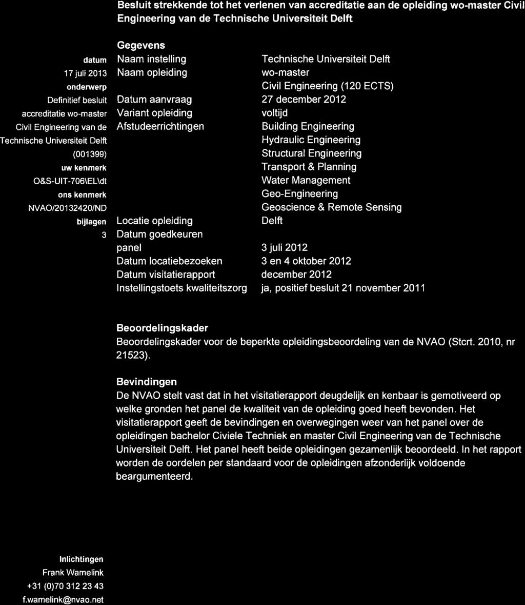 n ederl an ds - v I a a m s e accreditati eo rga ni s ati e Besluit Besluit strekkende tot het verlenen van accreditatie aan de opleiding wo-master Civil Engineering van de Technische Universiteit