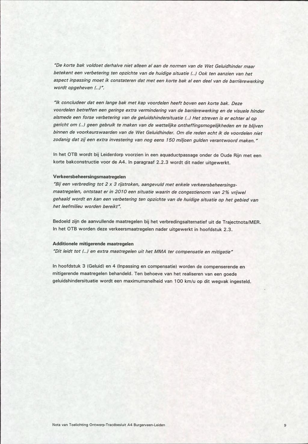 "De korte bak voidoet derhalve niet alleen al aan de normen van de Wet Geluidhinder maar betekent een verbetering ten opzichte van de huidige situatie (.