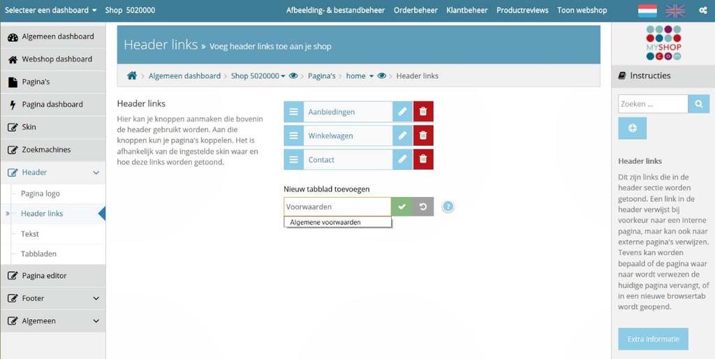 Rechtsboven (direct onder de tekst) vind je de links: - Aanbiedingen - Winkelwagen - Contact Je gaat een headerlink toevoegen 4. Klik in het Webshop dashboard op Header en daarna op Header links 5.