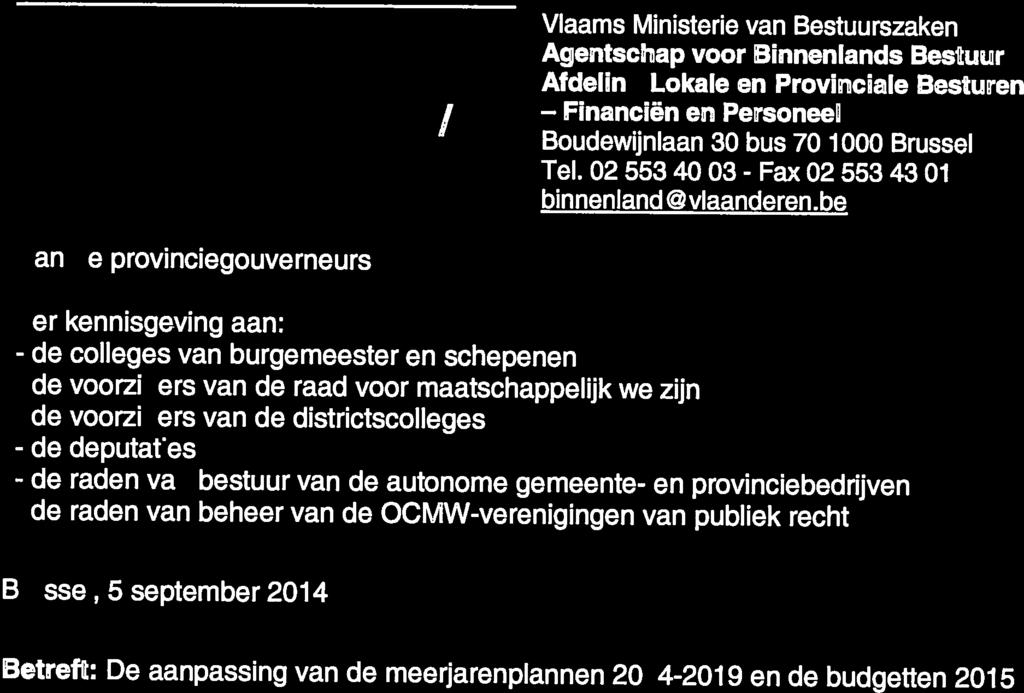 be Aan provciegouverneurs Ter kennisgevg aan: - - - - - - colleges burgemeester en schepenen voorzitters raad voor maatschappelijk welzijn voorzitters districtscolleges putaties