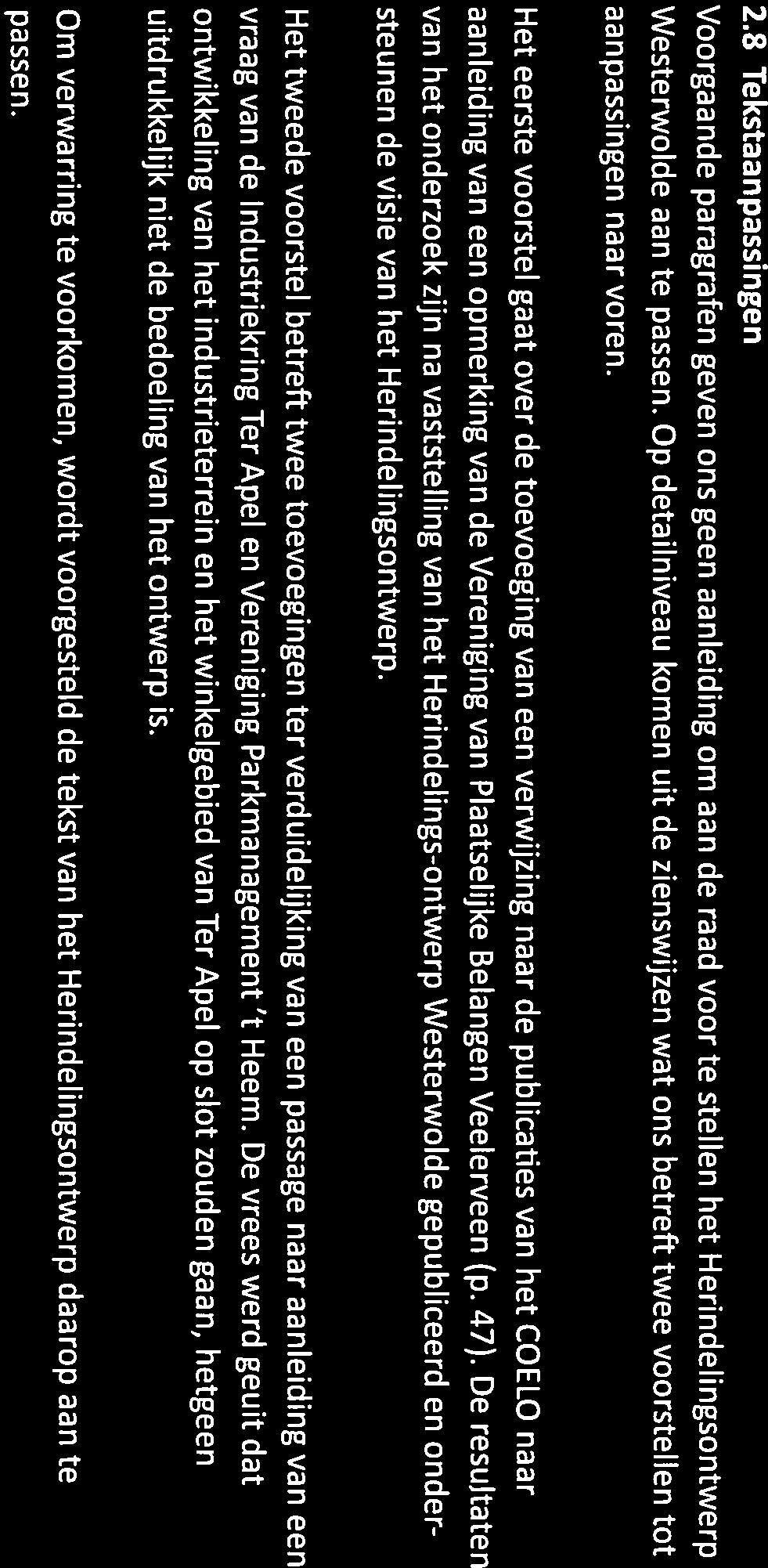 2.8 Tekstaanpassingen Voorgaande paragrafen geven ons geen aanleiding om aan de raad voor te stellen het Herindelingsontwerp Westerwolde aan te passen.