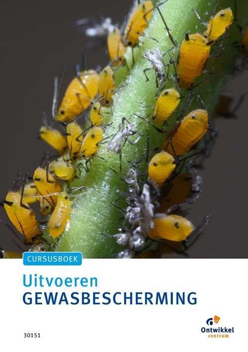 Vernieuwd cursusboek - verplicht Uitvoeren gewasbescherming.