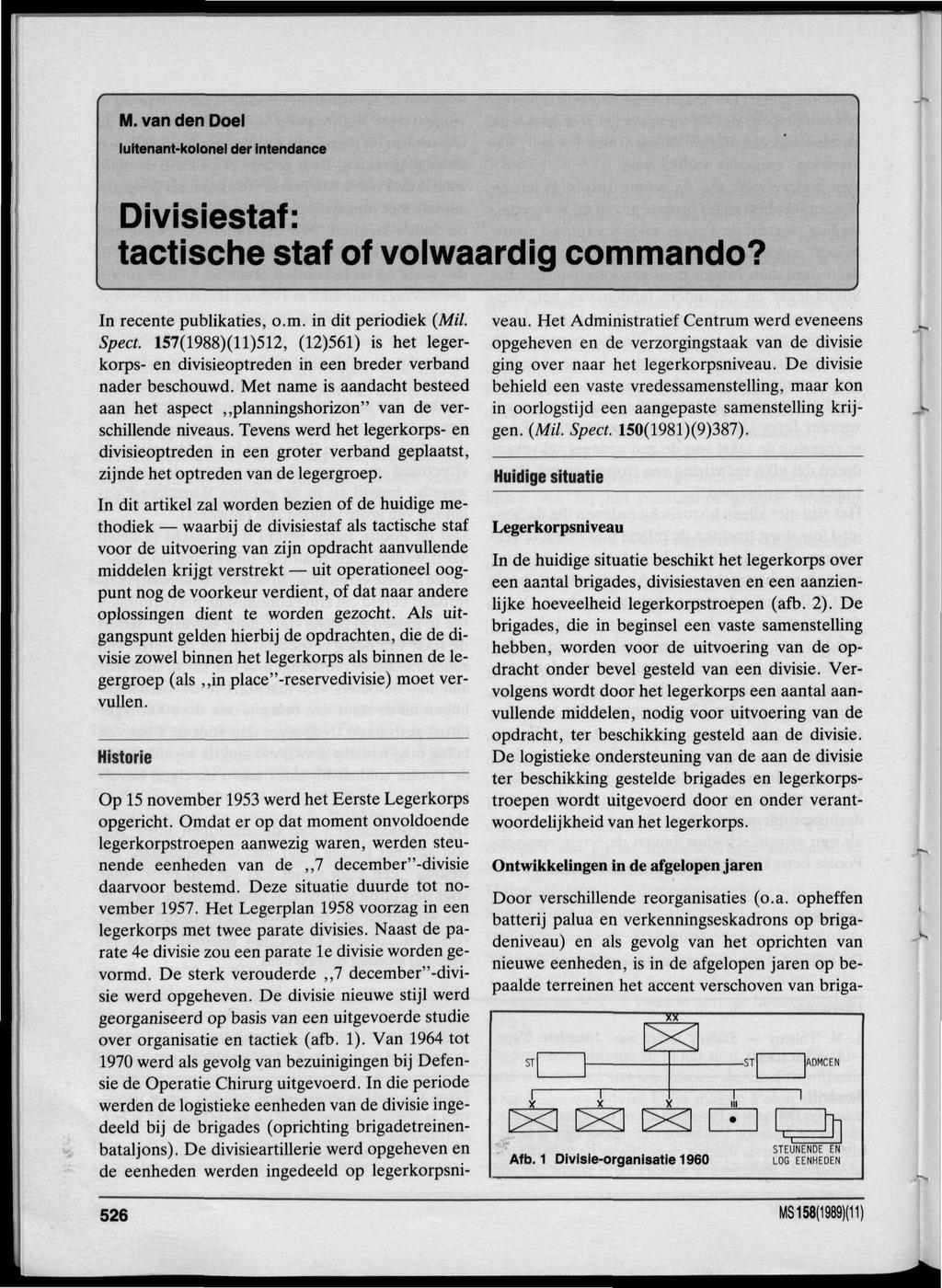 M. van den Doel luitenant-kolonel der intendance Divisiestaf: tactische staf of volwaardig commando? In recente publikaties, o.m. in dit periodiek (Mil. Speet.
