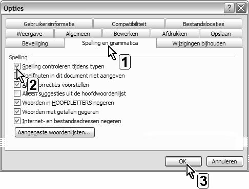 Vink Spelling controleren tijdens typen aan. 3. Klik op OK.