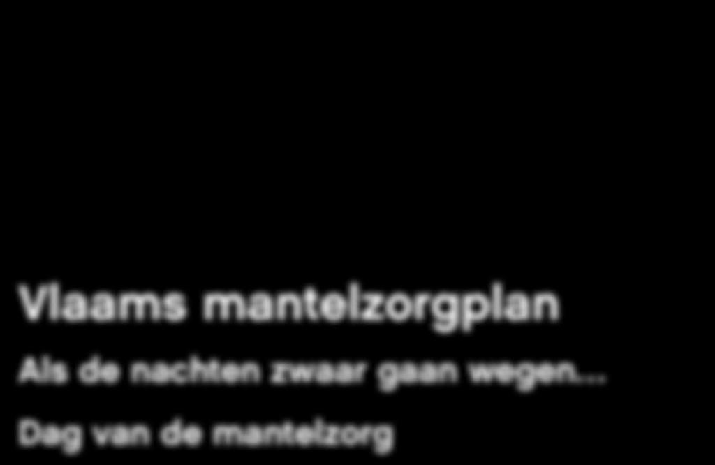 april 2017 Vlaams mantelzorgplan Als de