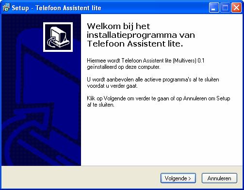 Installatie Als u de installatie van de Suppliance Telefoon Assistent lite start krijgt u het onderstaande scherm te zien: In dit scherm moet u voor Volgende kiezen.
