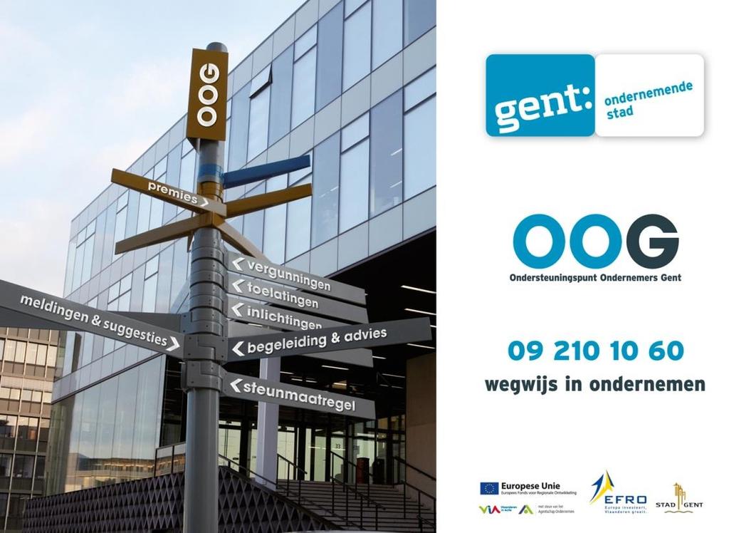 1. OOG Ondersteuningspunt Ondernemers Gent Tel: 09 210 10 60 ondernemen@gent.be www.oogent.