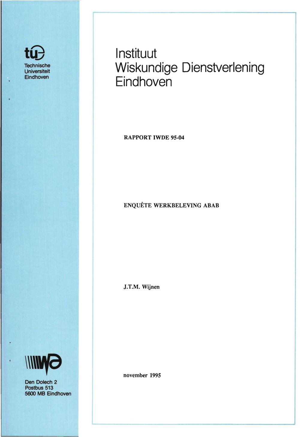 t(ij Technische Universiteit Eindhoven lnstituut Wiskundige Dienstverlening Eindhoven RAPPORT IWDE 95-04