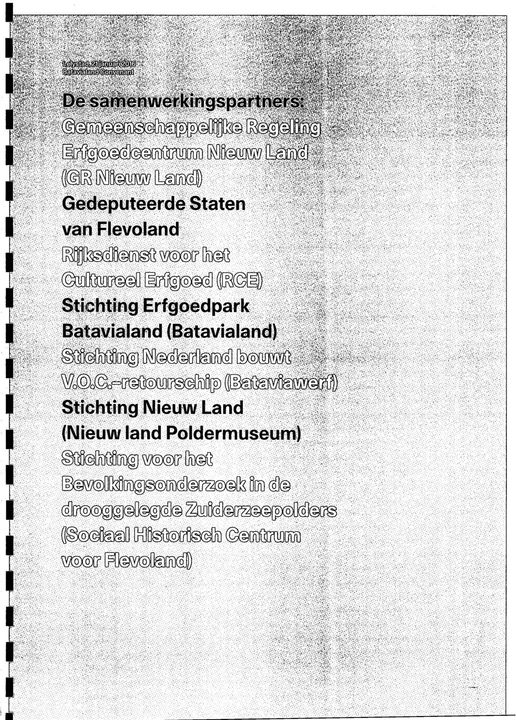 I Gedeputeerde Staten van Flevoland Stichting Erfgoedpark Batavialand