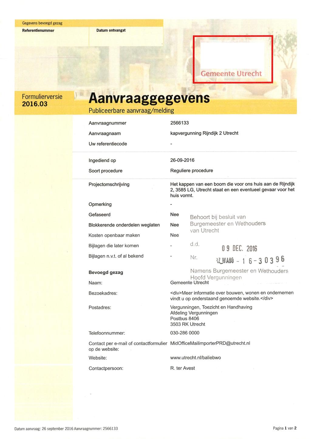 Gegevens bevoegd gezag Referentienummer Datum ontvangst Gemeente Utrecht Formulierversie 2016.