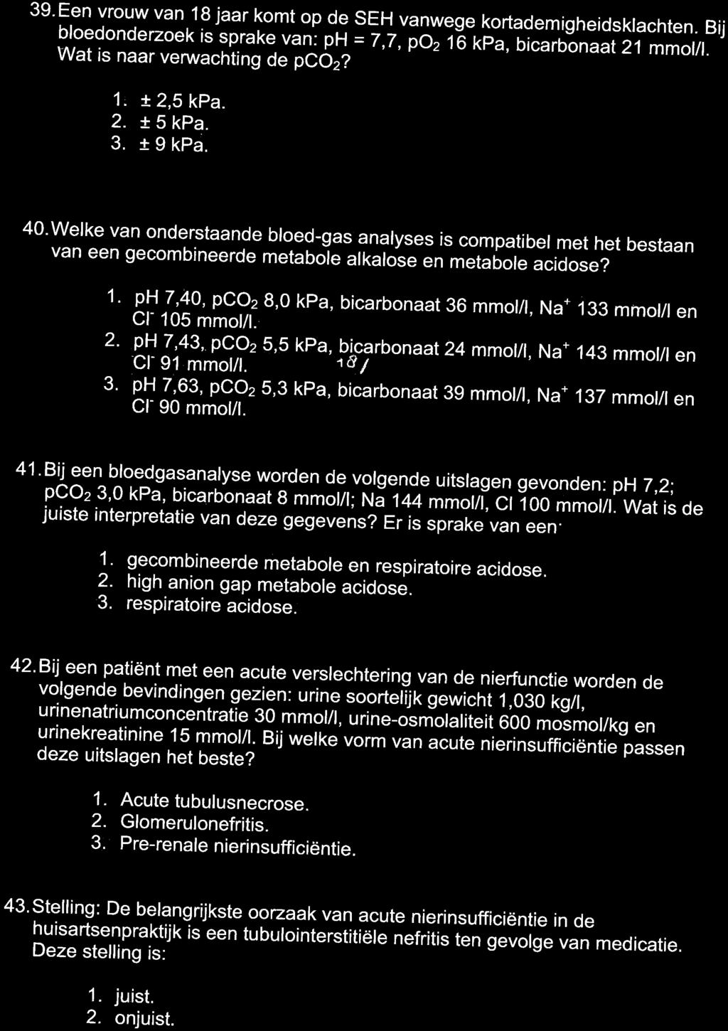 "er is sprak'e'van le/en"""ul/1' vval ls ( ^^ - {-('004<S Y I. gecombineerde metabole en respiratoire acidose. anion gap metabole acidose. 3. respiratoire acidose. t^- 1.^ -Ah 42'BJJi^pa?elmet.