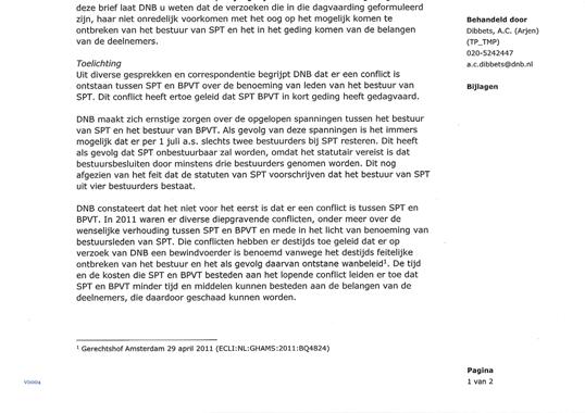 Aanleiding Kort geding o Bestuur van twee personen niet acceptabel Herbenoeming Zeverijn: BPVT zegt nee Vertrek Albrecht!