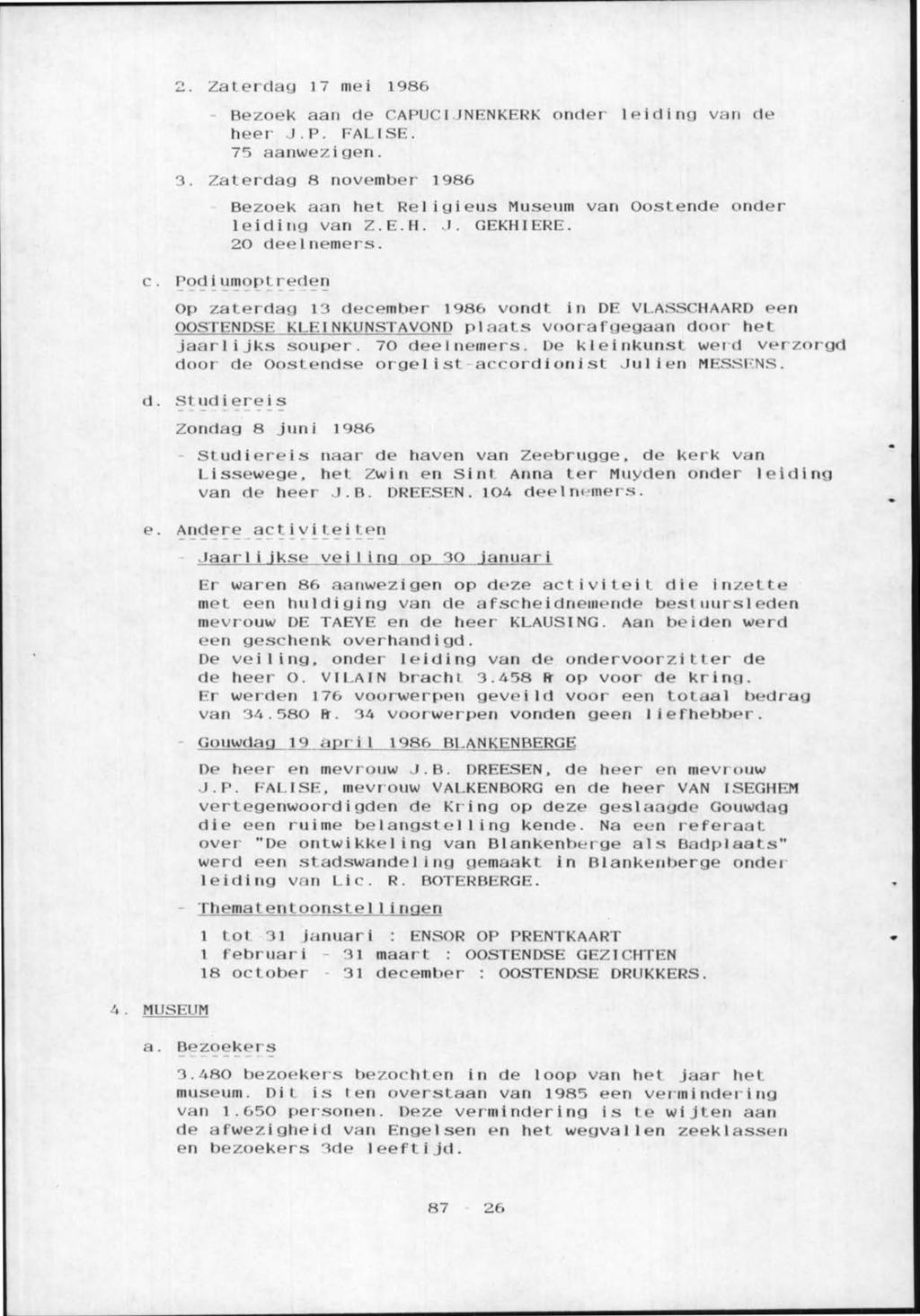 2. Zaterdag 17 mei 1986 - Bezoek aan de CAPUCIJNENKERK onder leiding van de heer J.P. FALISE. 75 aanwezigen. 3.