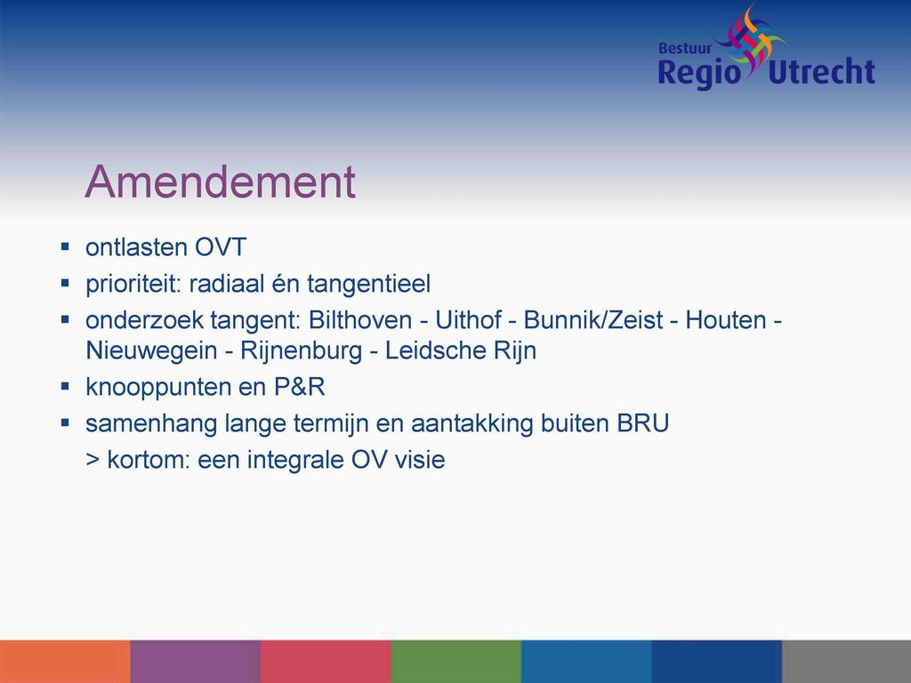 Amendement ontlasten OVT prioriteit: radiaal én tangentieel onderzoek tangent: Bilthoven - Uithof- Bunnik/Zeist - Houten