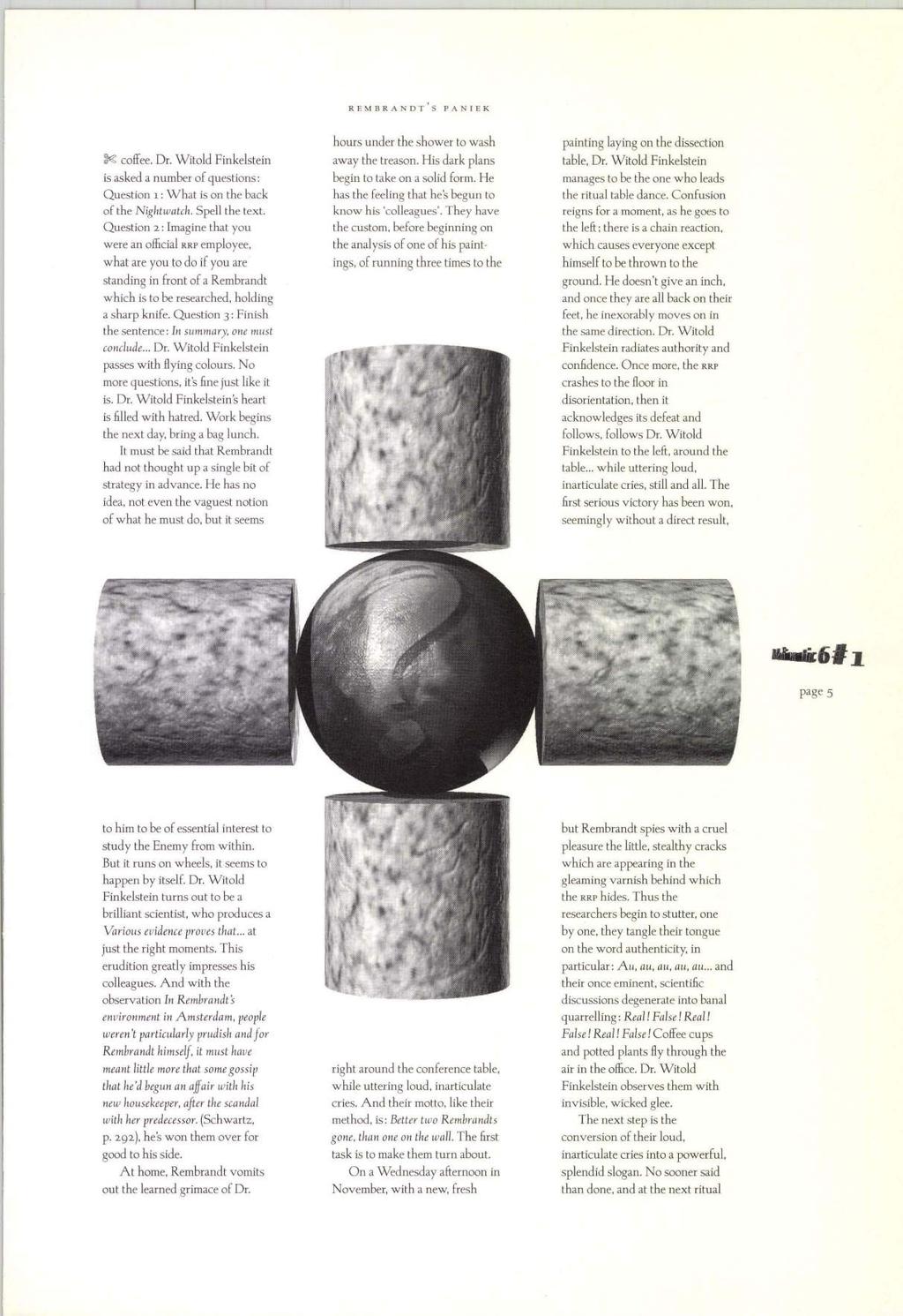 R EMBR A ND T ' S P A N I E K ~ coffee. Dr. W itold Finkelstein is asked a number of questions : Q ues tio n 1 : What is on the back af the NiglltwntciJ. S pell the text.